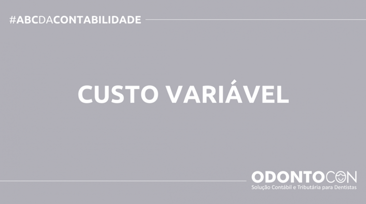 O QUE É CUSTO VARIÁVEL? SAIBA AGORA! ABC DA CONTABILIDADE BLOG ODONTOCON 12 750x419 - O QUE É CUSTO VARIÁVEL? SAIBA AGORA!