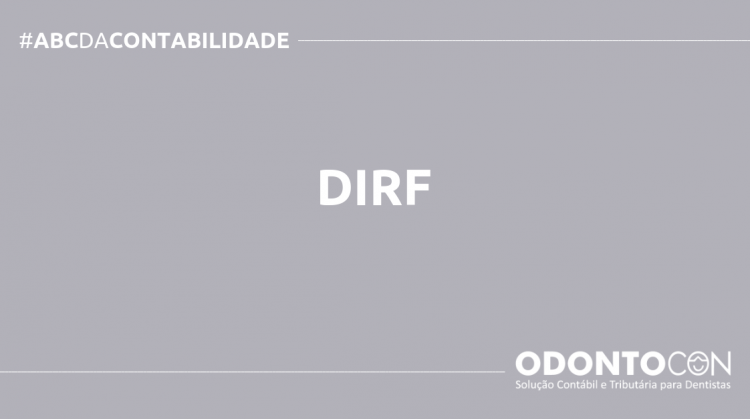 O QUE É DIRF? SAIBA AGORA! ABC DA CONTABILIDADE BLOG ODONTOCON 5 750x419 - O QUE É DIRF? SAIBA AGORA!