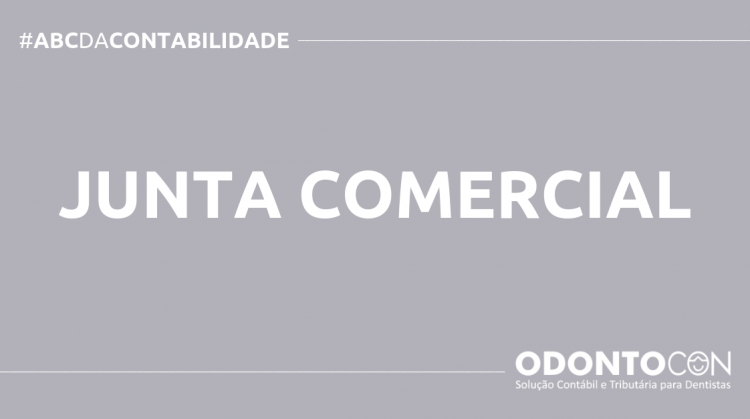 O QUE É JUNTA COMERCIAL? SAIBA AGORA! ABC DA CONTABILIDADE BLOG ODONTOCON 8 750x419 - O QUE É JUNTA COMERCIAL? SAIBA AGORA!
