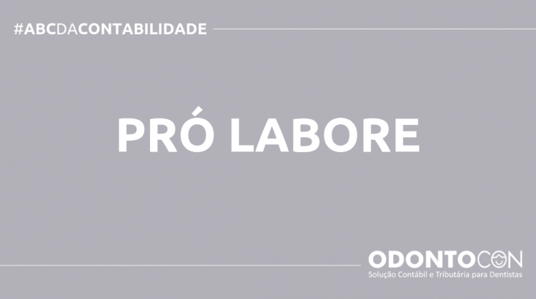 O QUE É PRÓ LABORE? SAIBA AGORA! ABC DA CONTABILIDADE BLOG ODONTOCON 4 750x419 - O QUE É PRÓ LABORE? SAIBA AGORA!